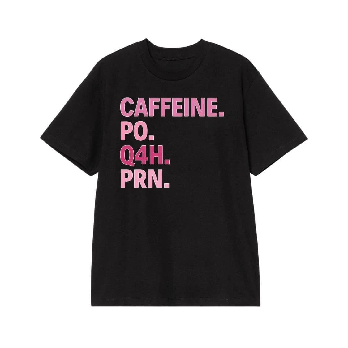 Caffeine Po Q4h Prn Funny Nurse Prescription Sweatshirt