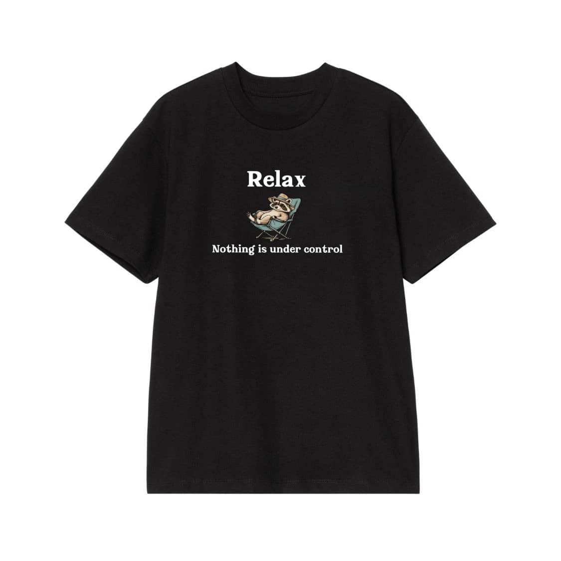 Relax Nothing Is Under Control Raccoon T-Shirt
