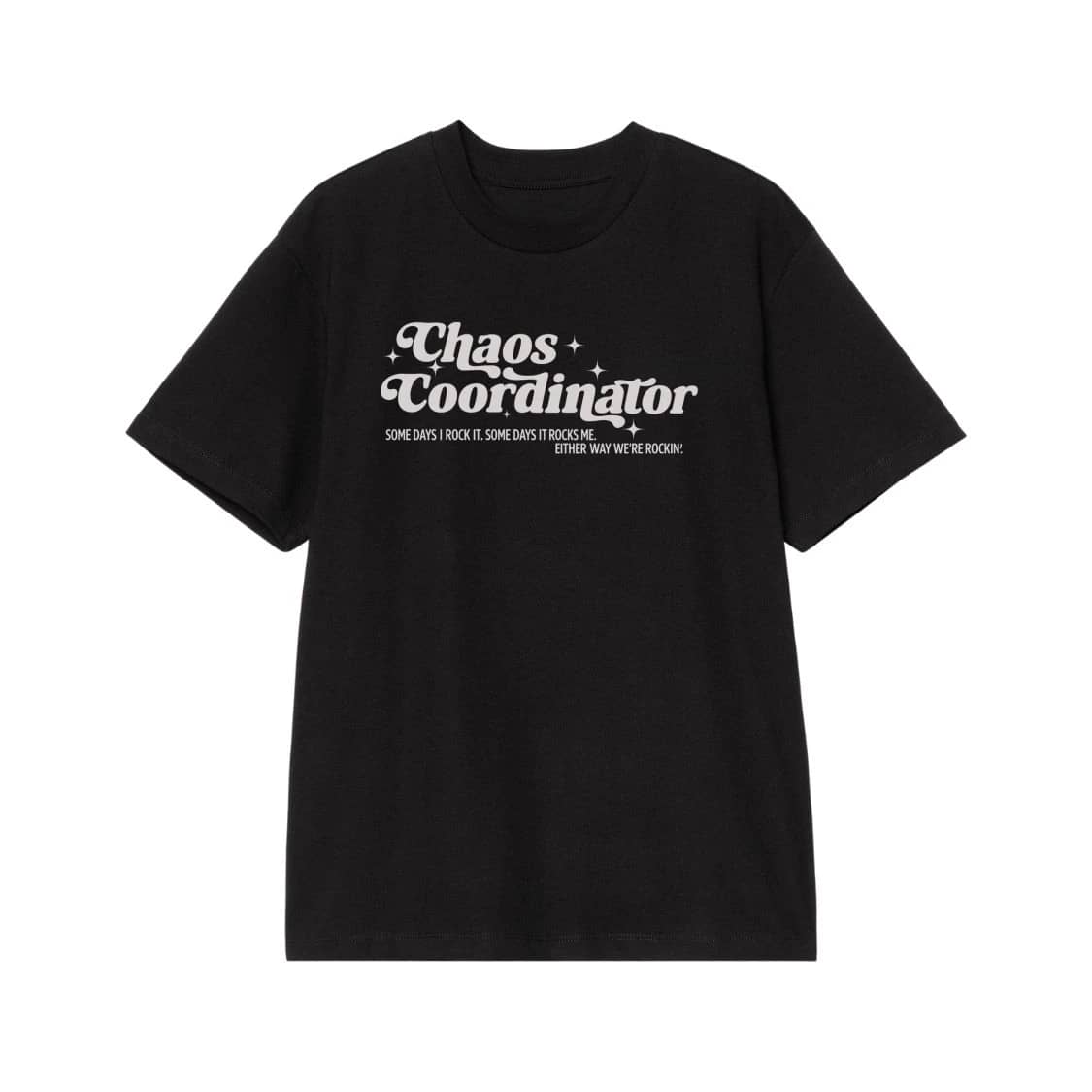 Chaos Coordinator Some Days I Rock It Retro Font T-Shirt
