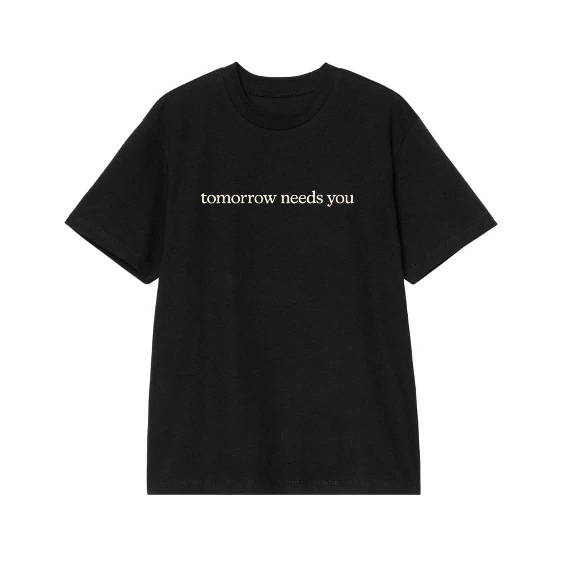 Tomorrow Needs You Inspirational Quote T-Shirt