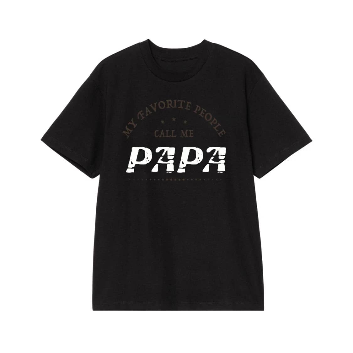 My Favorite People Call Me Papa Dad Grandpa T-Shirt