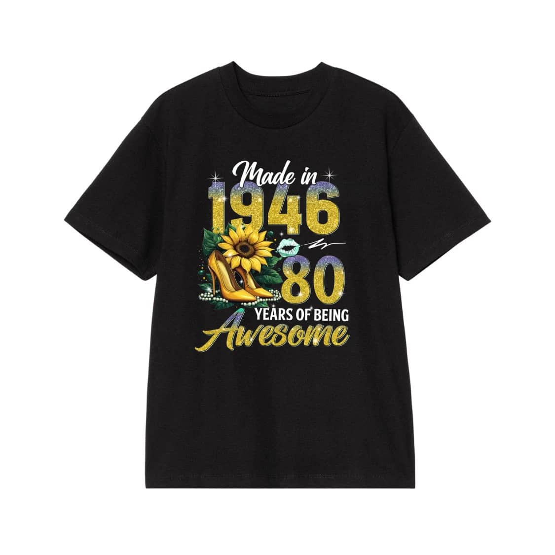80th Birthday Made In 1946 80 Years Of Being Awesome Sunflower High Heels T-Shirt