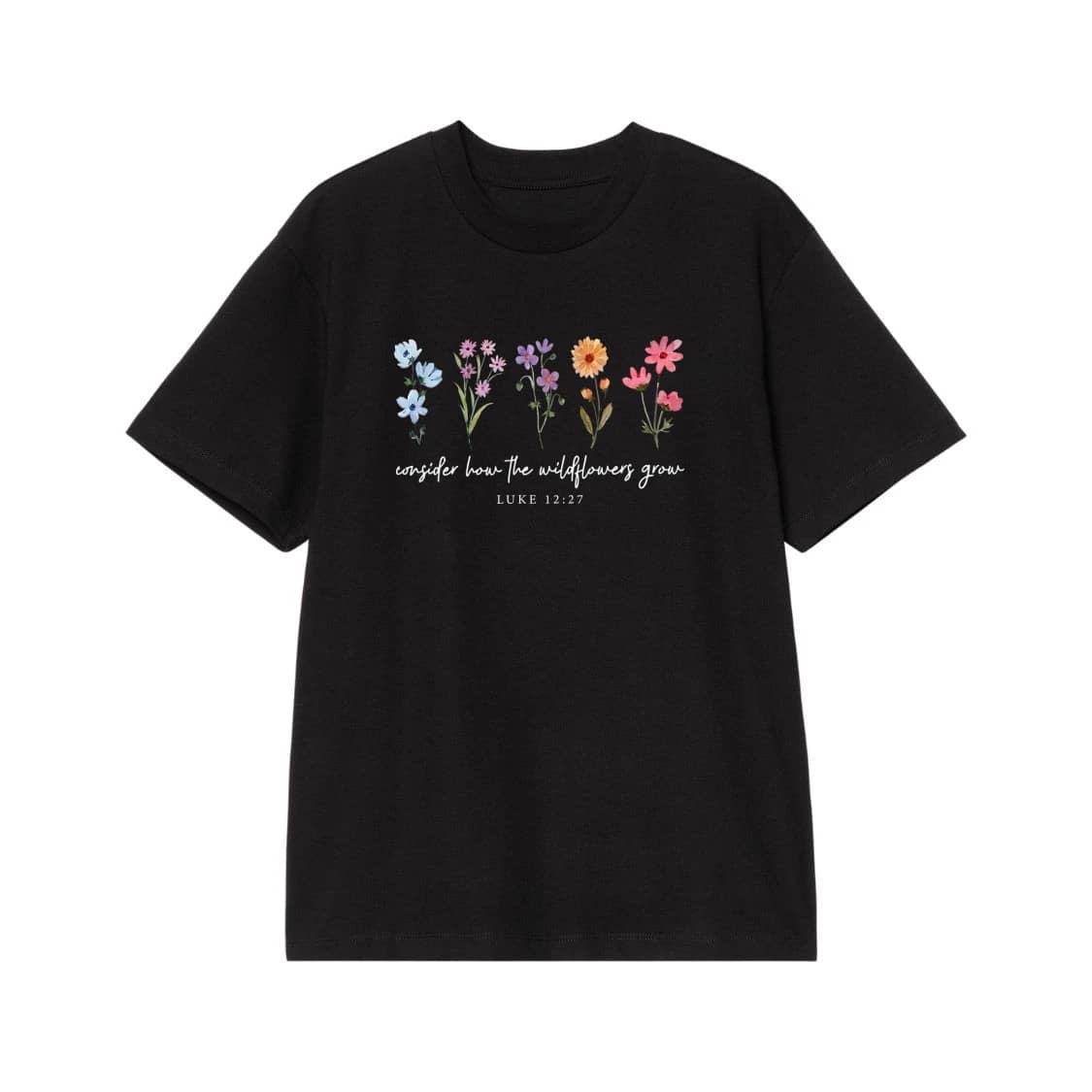 Consider How The Wildflowers Grow Luke 12:27 Floral Bible Verse Shirt