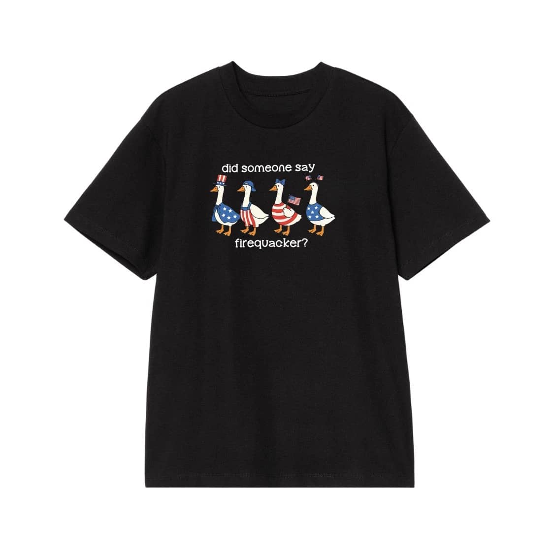 Did Someone Say Firequacker Funny Patriotic Ducks T-Shirt