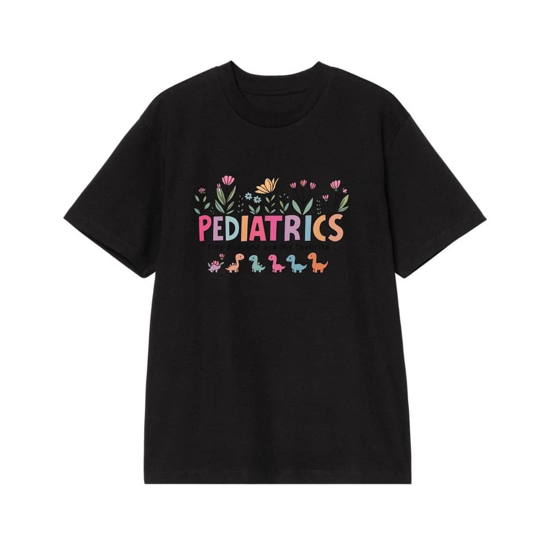 Pediatrics Tiny Humans Are My Favorite Cute Dinosaurs And Flowers T-Shirt