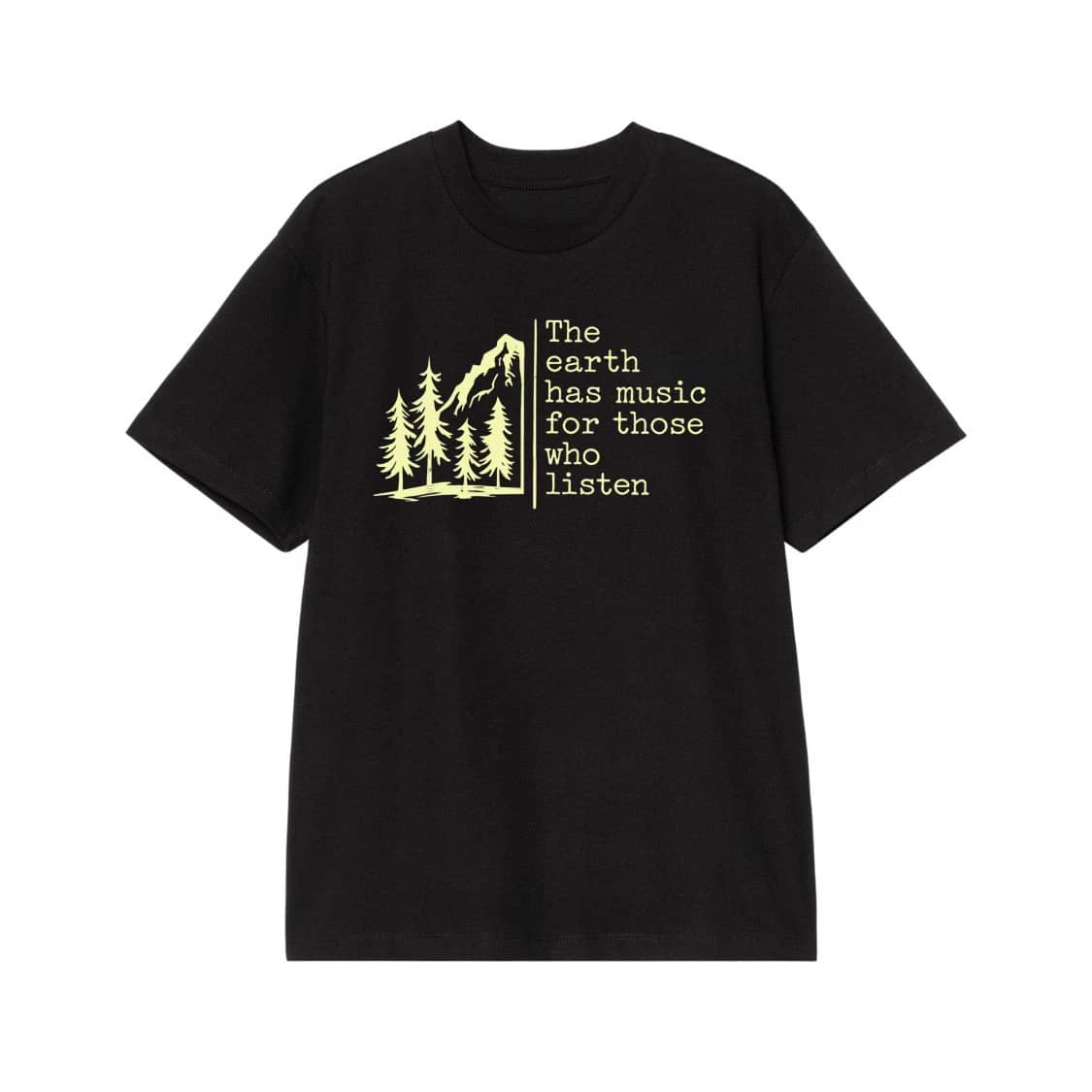 The Earth Has Music For Those Who Listen Mountain And Trees Graphic T-Shirt