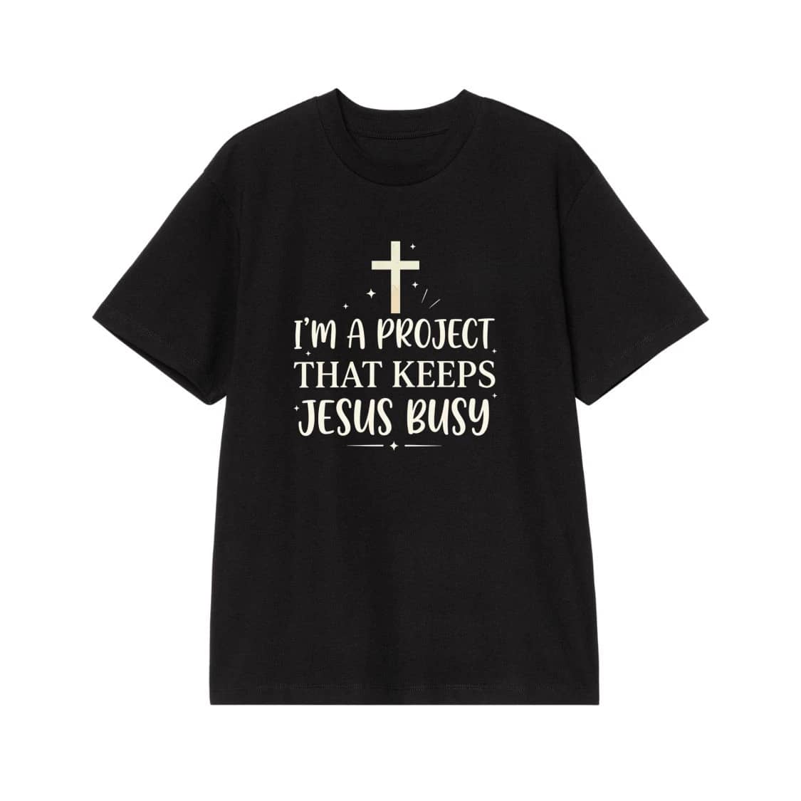 I'M A Project That Keeps Jesus Busy Funny Christian T-Shirt
