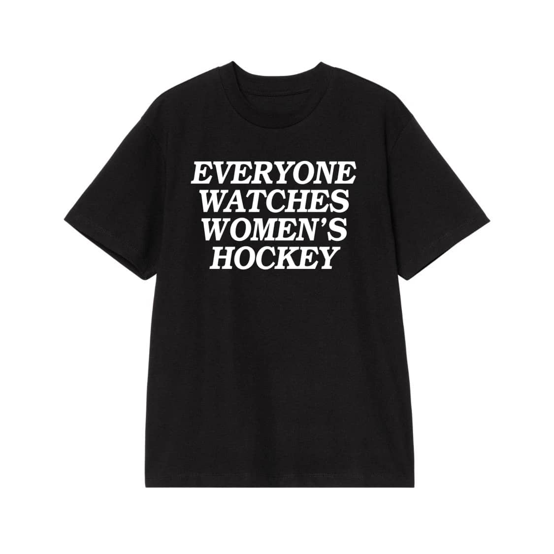 Everyone Watches Women'S Hockey T-Shirt