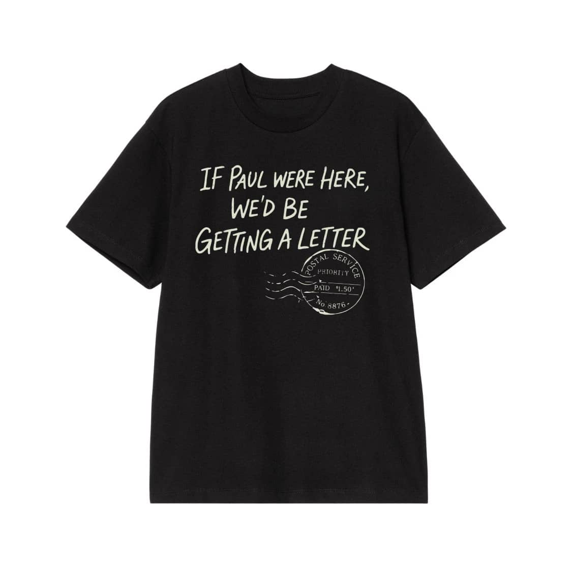 If Paul Were Here We'D Be Getting A Letter Christian Humor T-Shirt