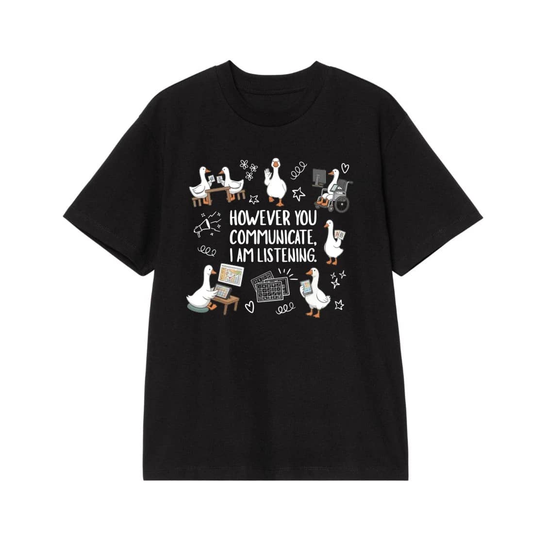However You Communicate I Am Listening Ducks T-Shirt