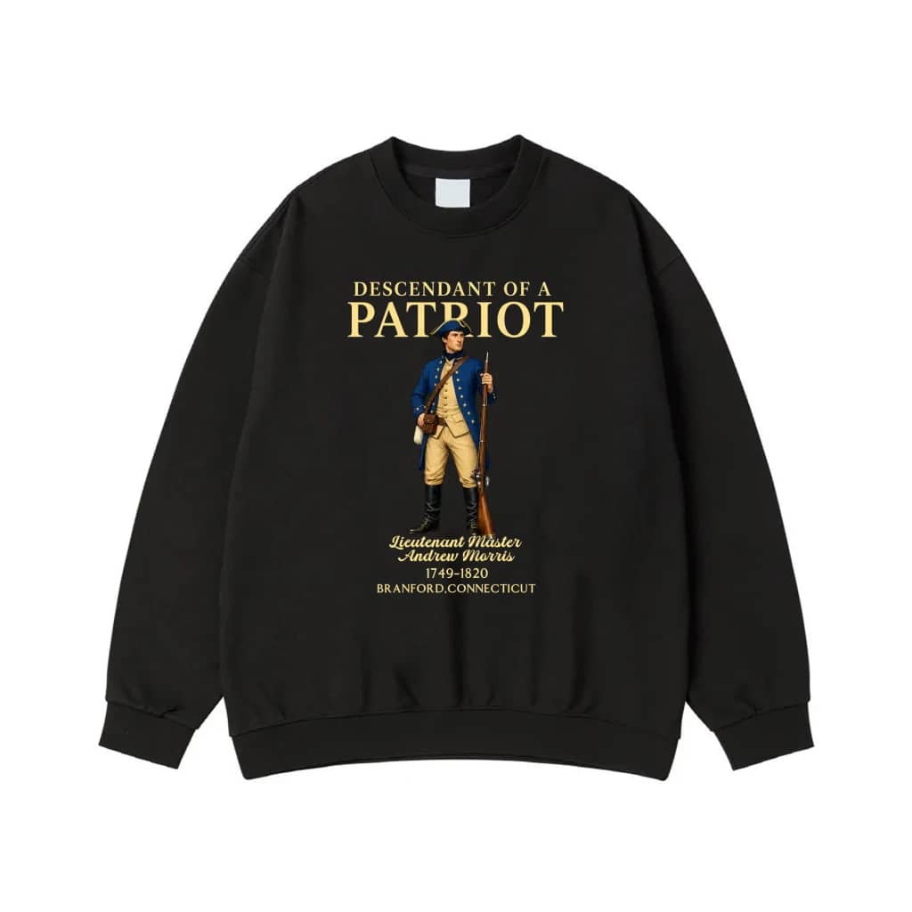 Descendant Of A Patriot Lieutenant Master Andrew Morris Revolutionary War Hoodie