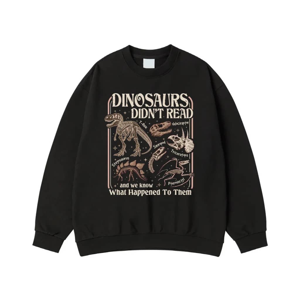 Dinosaurs Didn'T Read Funny Reading Book Lover T-Shirt