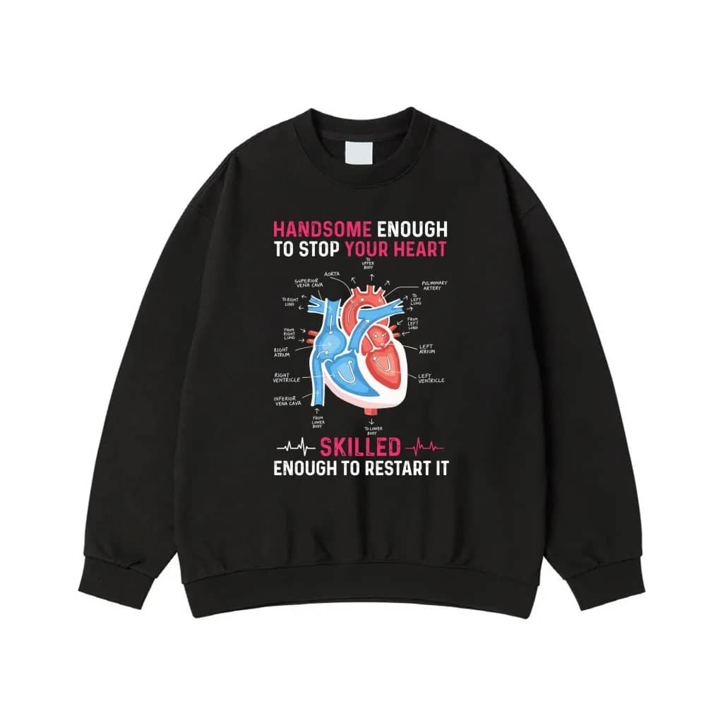 Handsome Enough To Stop Your Heart Skilled Enough To Restart It Medical T-Shirt