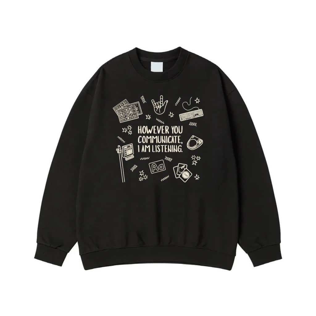 However You Communicate I Am Listening Aac Awareness T-Shirt