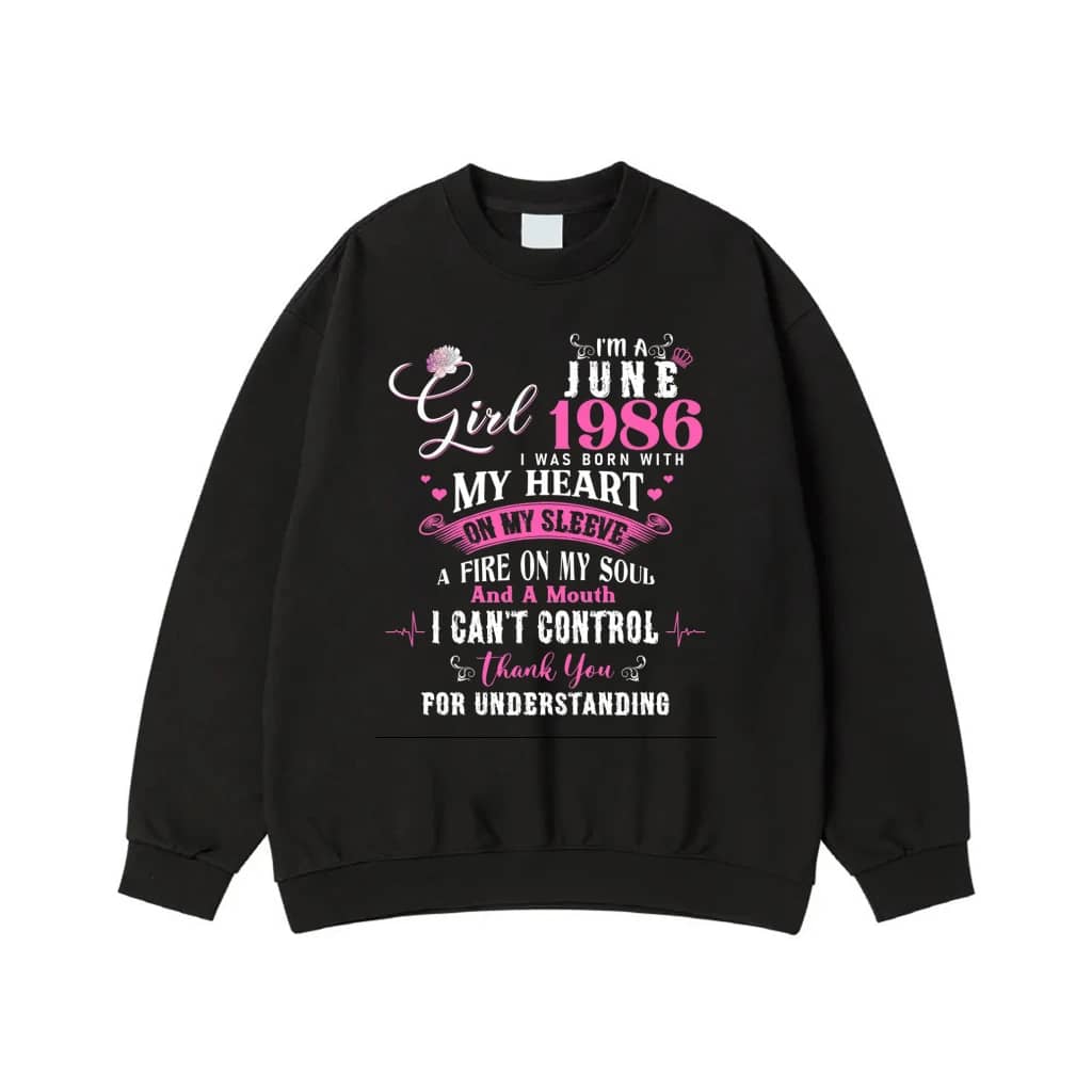 I'M A June Girl 1986 Heart On My Sleeve Sassy Birthday Quote