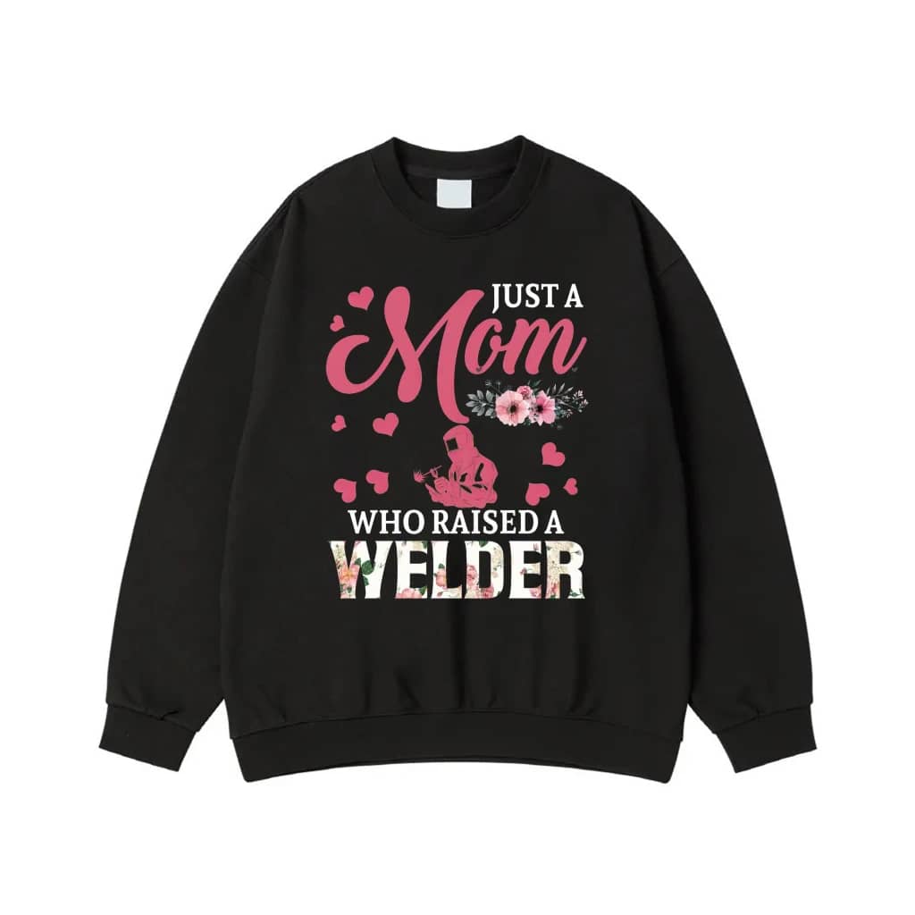 Just A Mom Who Raised A Welder Floral T-Shirt