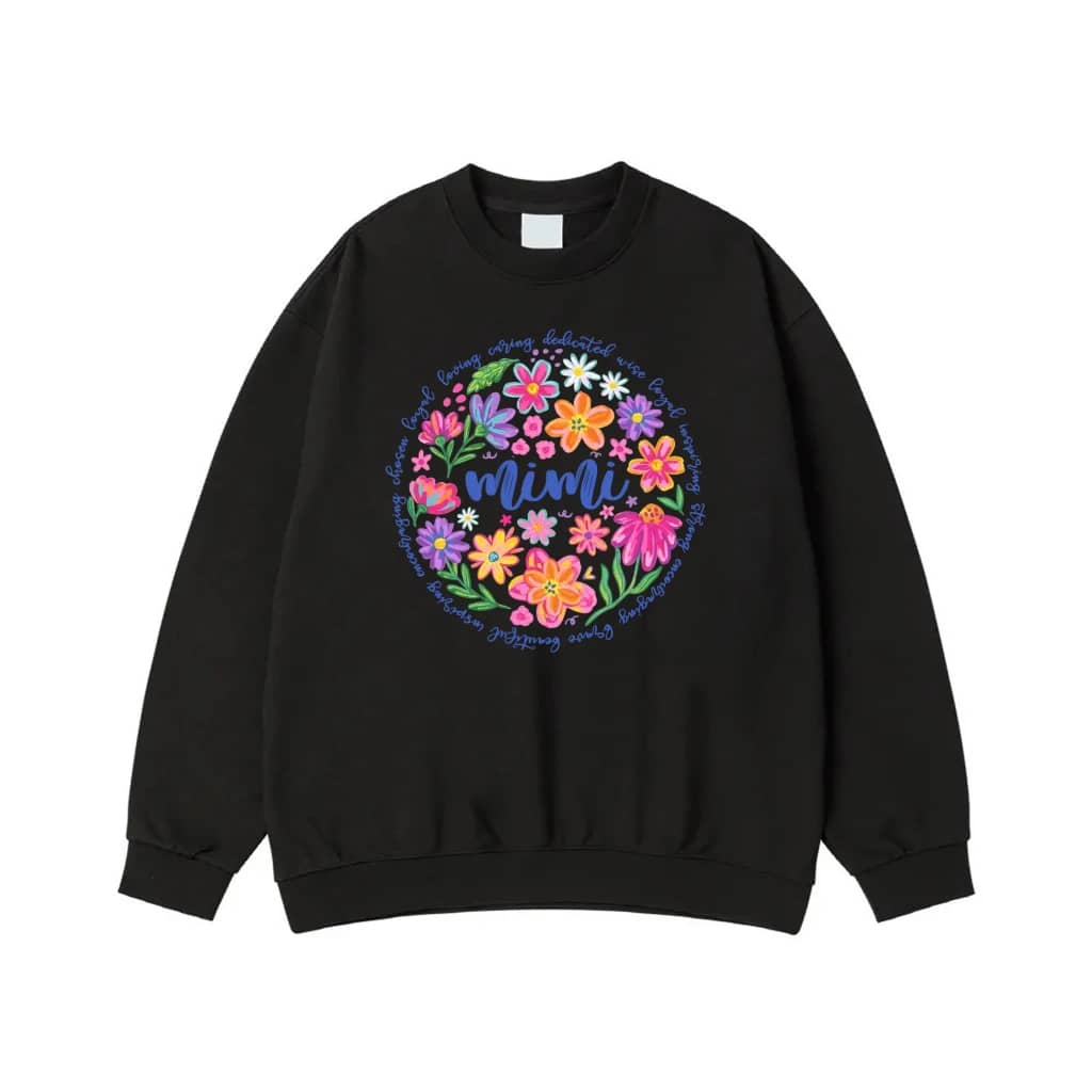 Mama Nana Gigi Mimi Floral Wreath With Positive Adjectives Sweatshirt