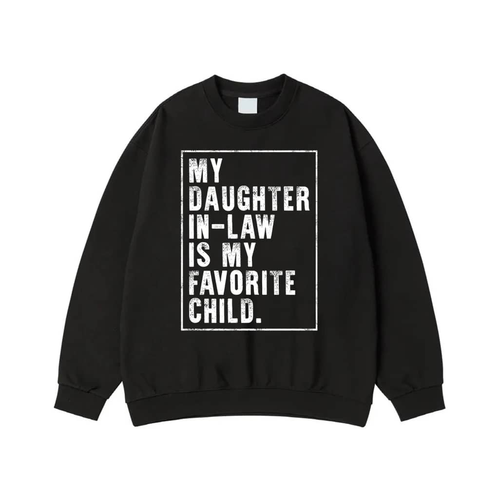 My Daughter-In-Law Is My Favorite Child Funny Family Humor T-Shirt