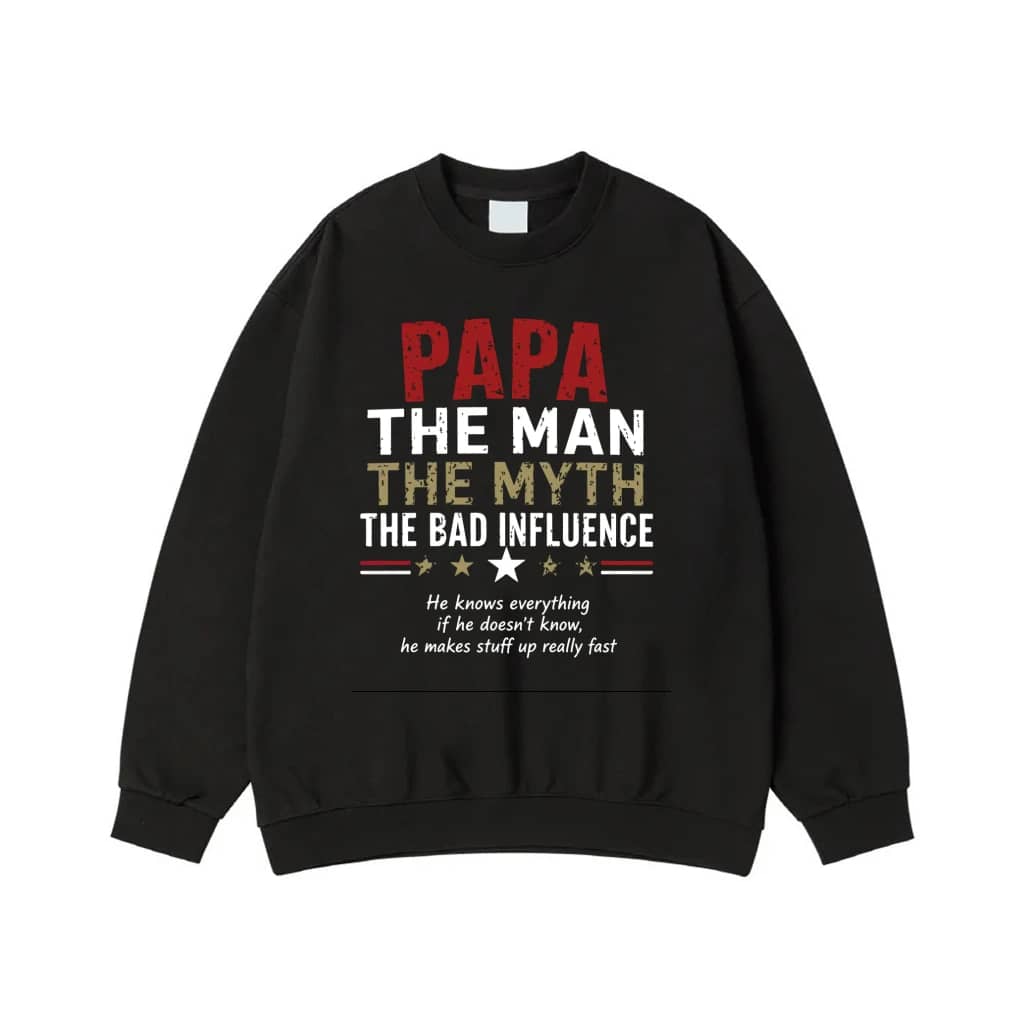 Papa The Man The Myth The Bad Influence Funny Quote T-Shirt