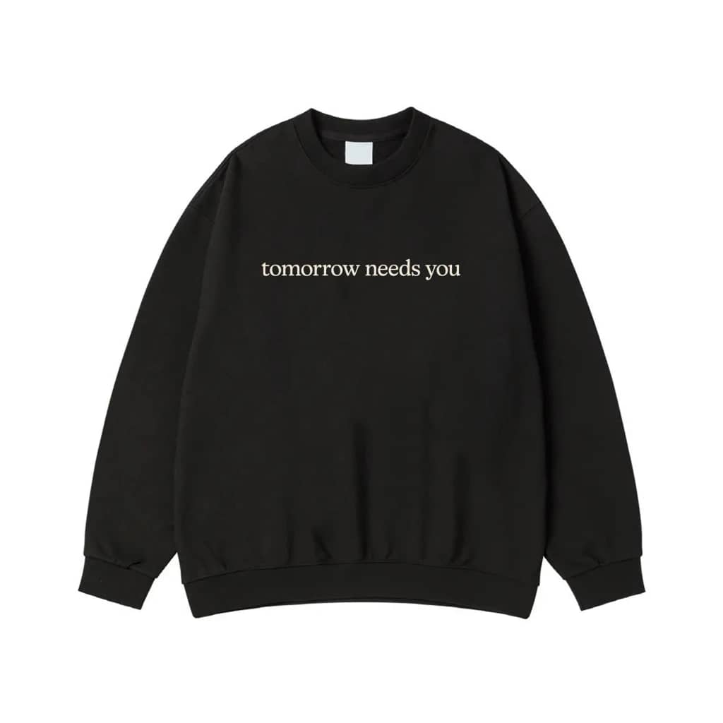 Tomorrow Needs You Inspirational Quote T-Shirt