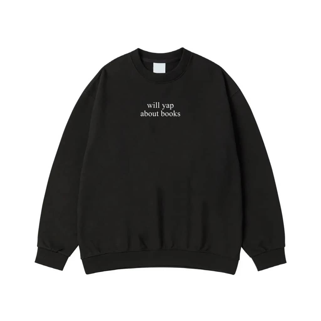 Will Yap About Books Funny Quote T-Shirt
