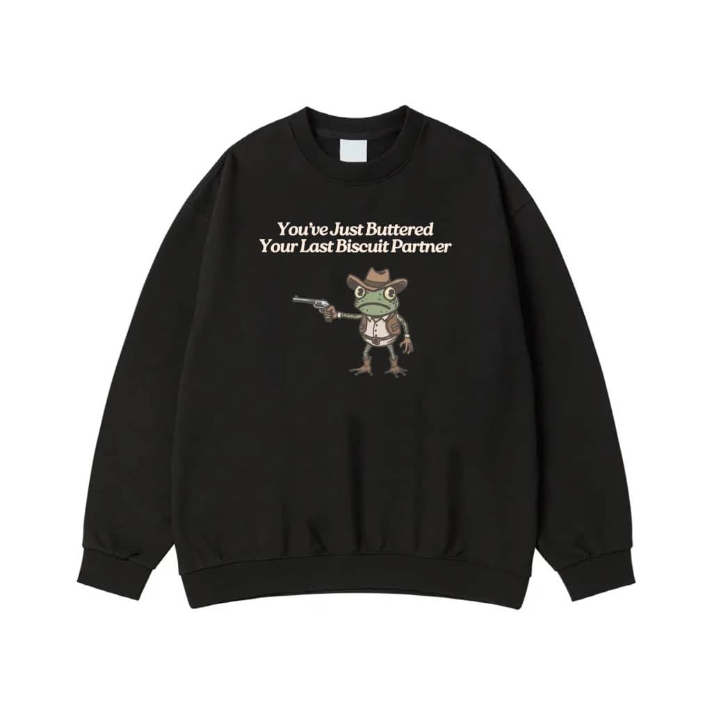 You'Ve Just Buttered Your Last Biscuit Partner Cowboy Frog T-Shirt