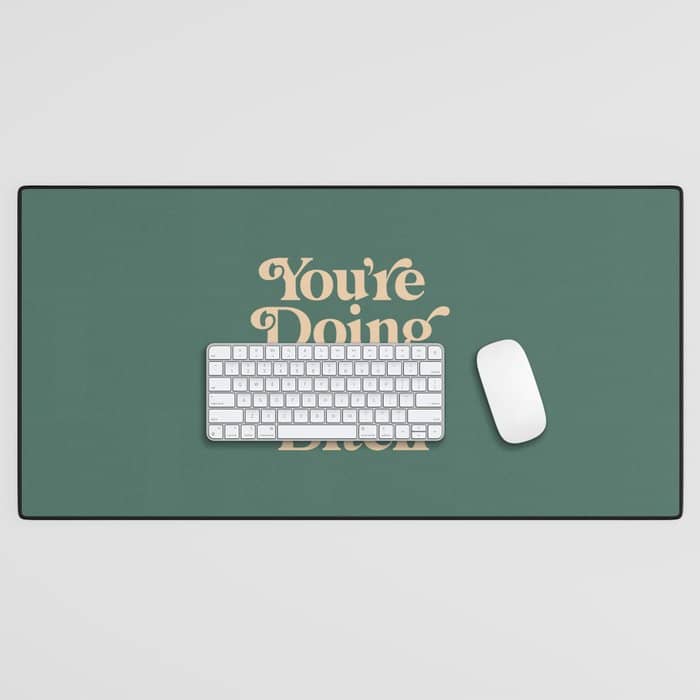 You'Re Doing Great Bitch Vintage Green Cream Desk Mat