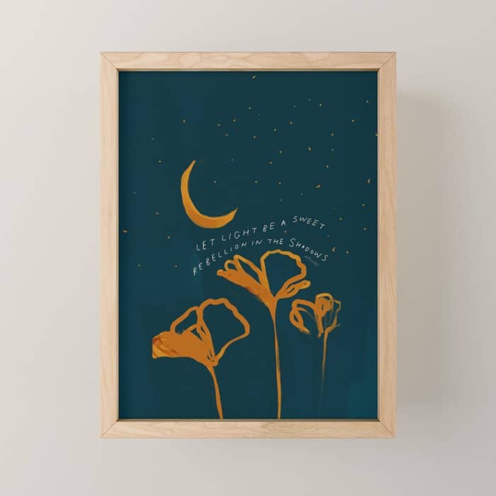 "Let Light Be A Sweet Rebellion In The Shadows" Mini Art Print
