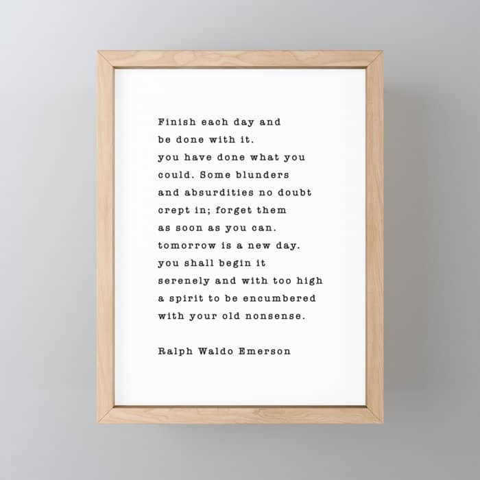 Ralph Waldo Emerson, Finish Each Day  Mini Art Print