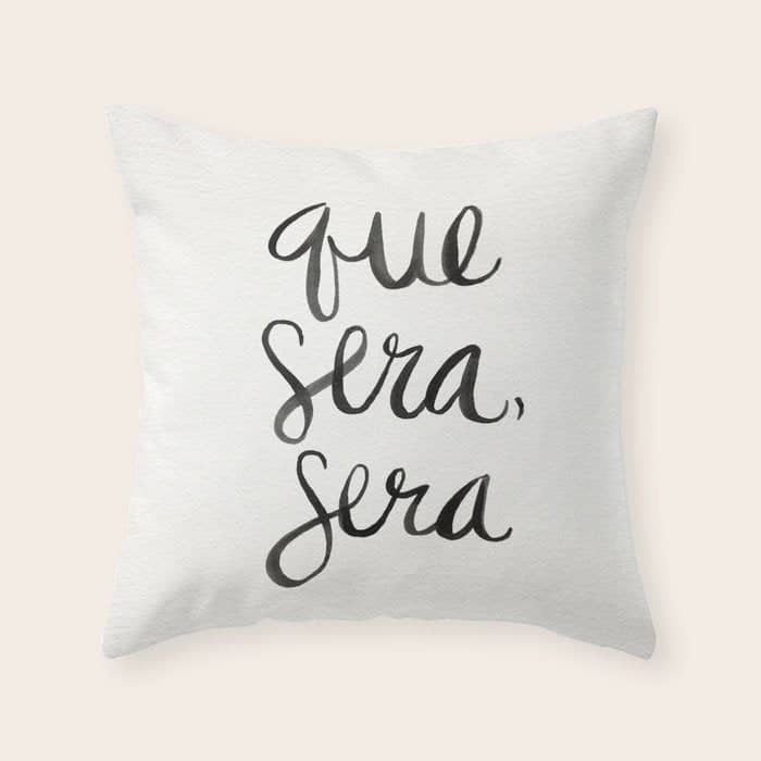 Whatever Will Be, Will Be (Black Ink) Throw Pillow