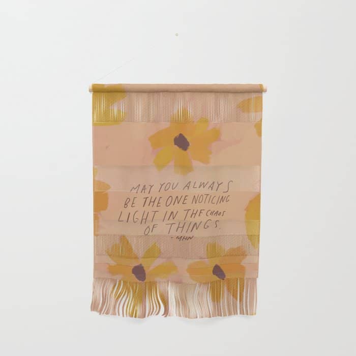 Noticing Light In The Chaos Of Things Wall Hanging