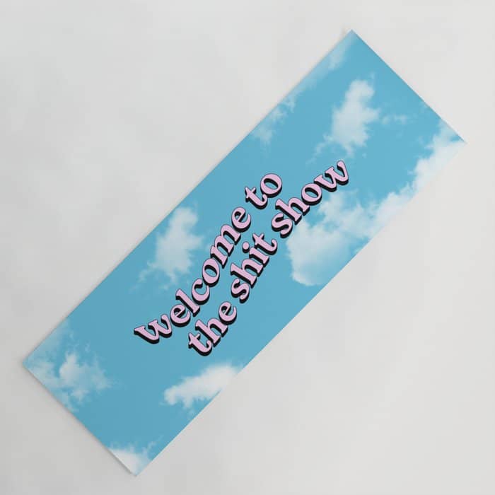 Welcome To The Shit Show: Sky Edition | Welcome To The Shitshow Yoga Mat