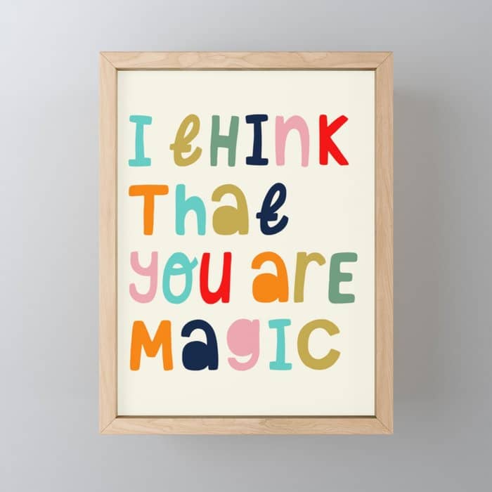I Think That You Are Magic Mini Art Print