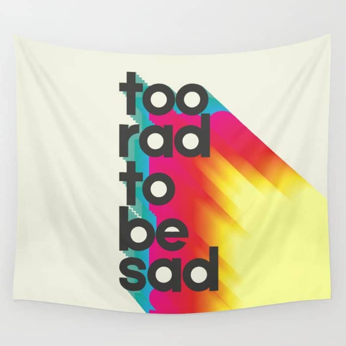 Too Rad To Be Sad - Neon Rainbow Wall Tapestry
