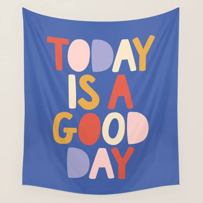 Today Is A Good Day In Blue Red Peach Pink And Mustard Yellow Wall Tapestry