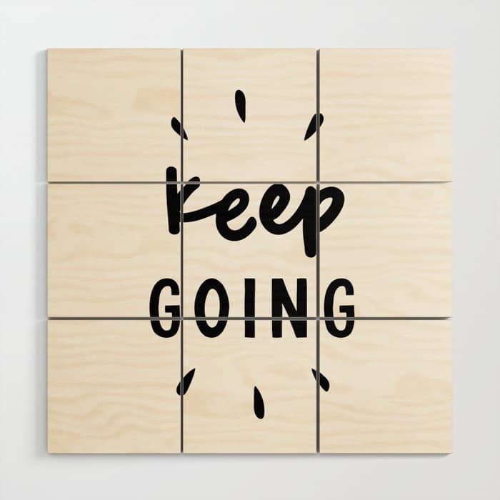 Keep Going Positive Black And White Typography Inspirational Motivational Home Wall Bedroom Decor Wood Wall Art