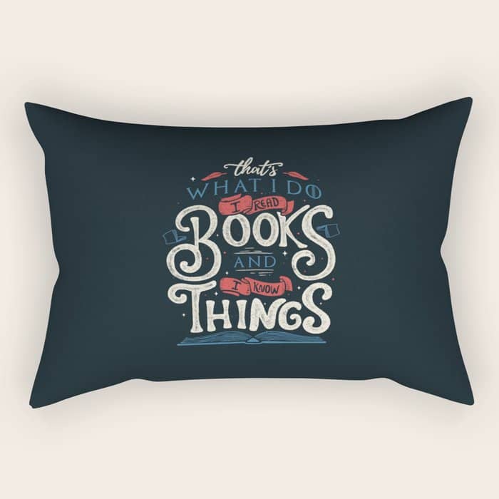 That'S What I Do I Read Books And I Know Things Rectangular Pillow