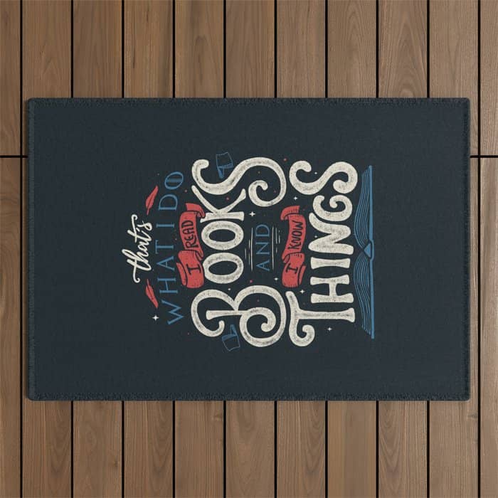 That'S What I Do I Read Books And I Know Things Outdoor Rug