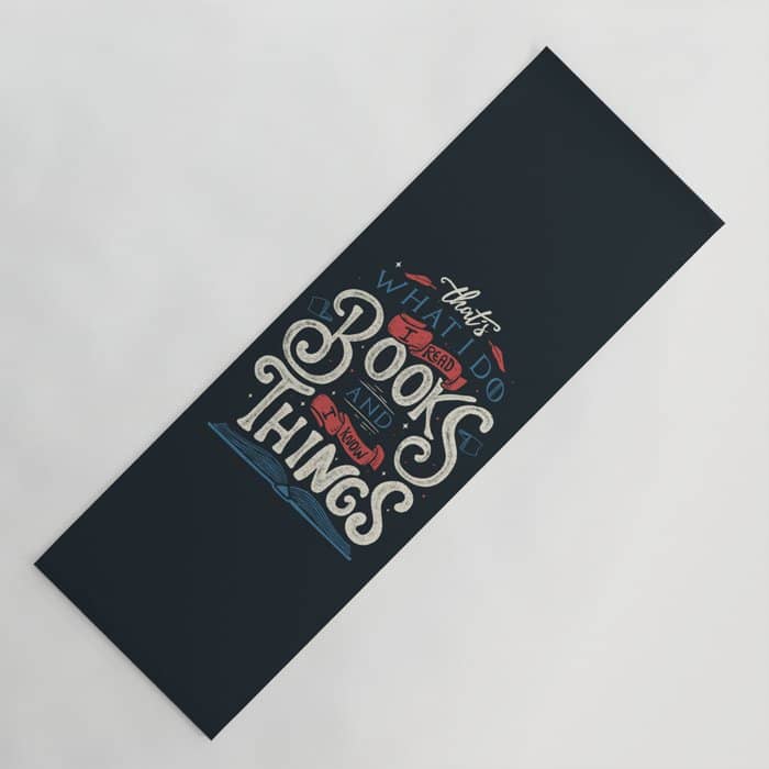 That'S What I Do I Read Books And I Know Things Yoga Mat