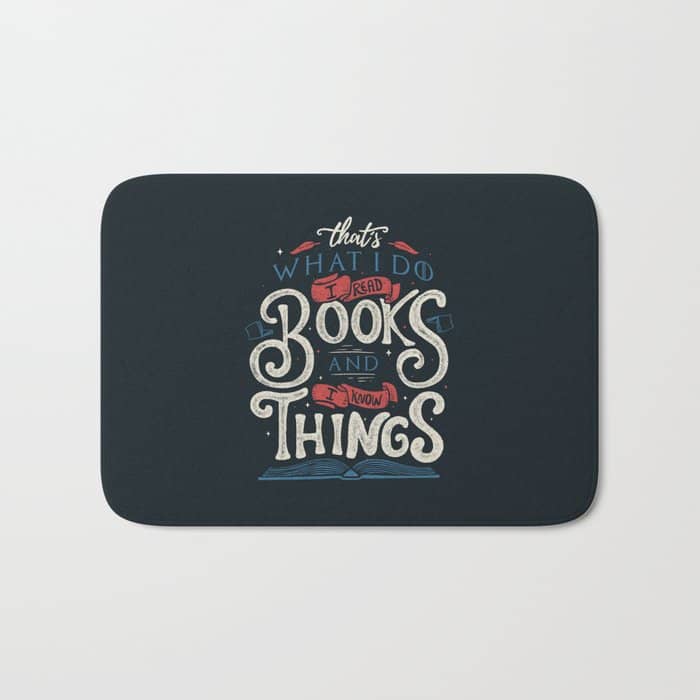 That'S What I Do I Read Books And I Know Things Bath Mat