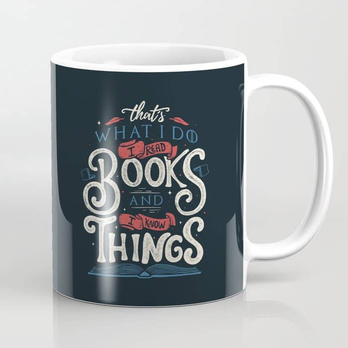 That'S What I Do I Read Books And I Know Things Coffee Mug