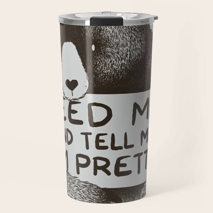 Feed Me And Tell Me I'M Pretty Bear Travel Mug