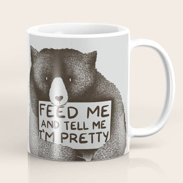 Feed Me And Tell Me I'M Pretty Bear Coffee Mug