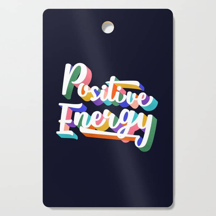 Positive Energy- Typography Cutting Board