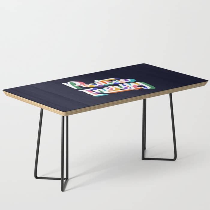 Positive Energy- Typography Coffee Table