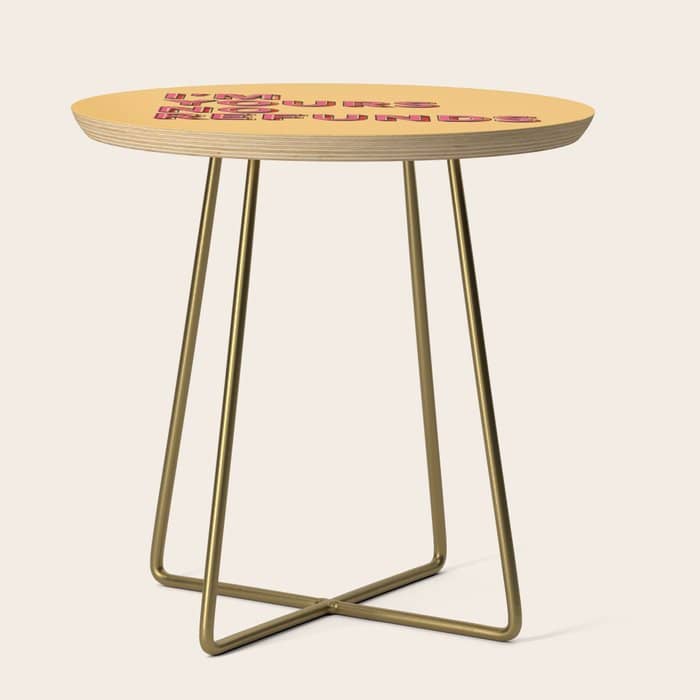 I Am Yours No Refunds - Typography Side Table