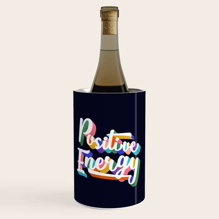 Positive Energy- Typography Wine Chiller