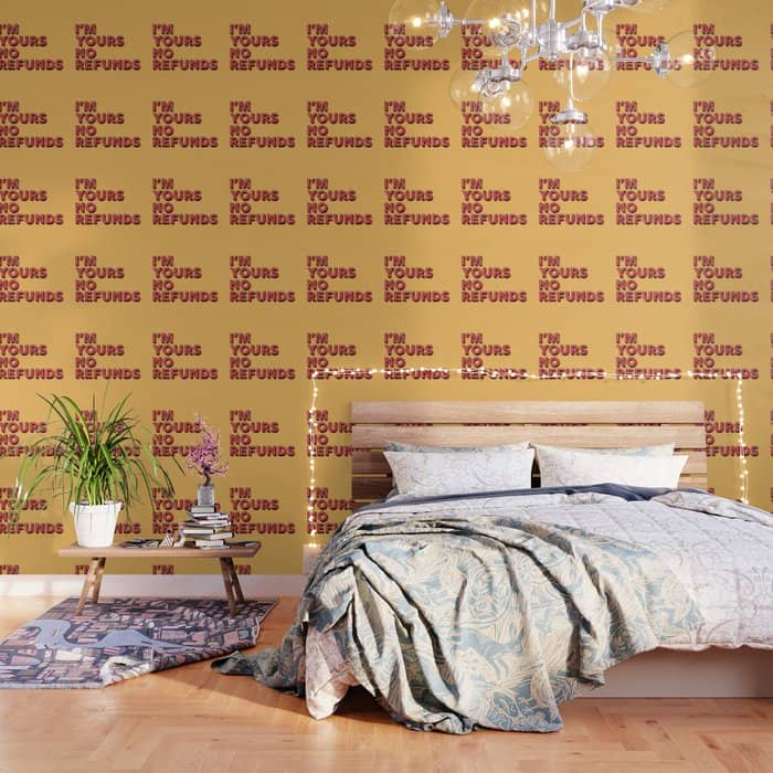 I Am Yours No Refunds - Typography Wallpaper