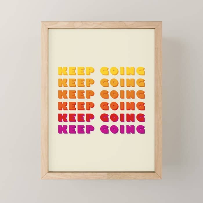 Keep Going - Positive Quote Mini Art Print