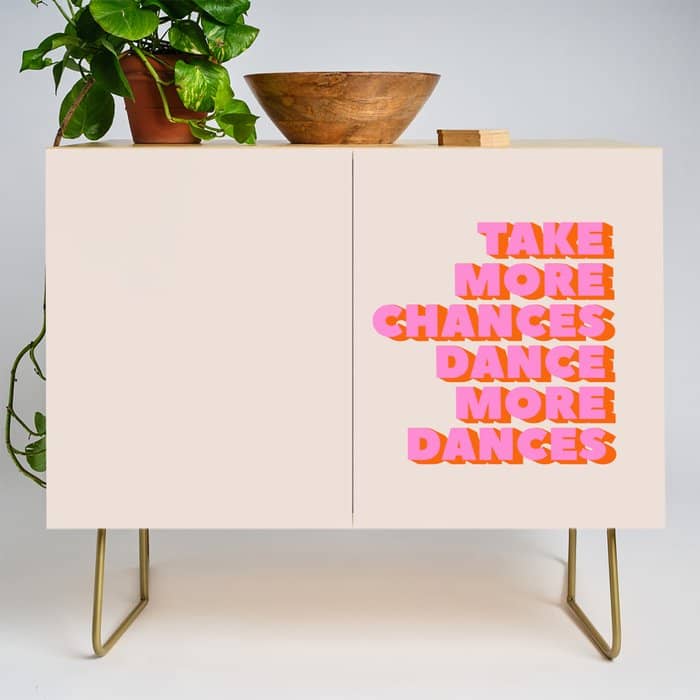 Take More Chances Dance More Dances Credenza